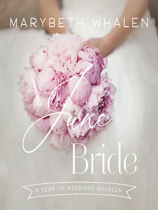 Title details for A June Bride by Marybeth Mayhew Whalen - Available